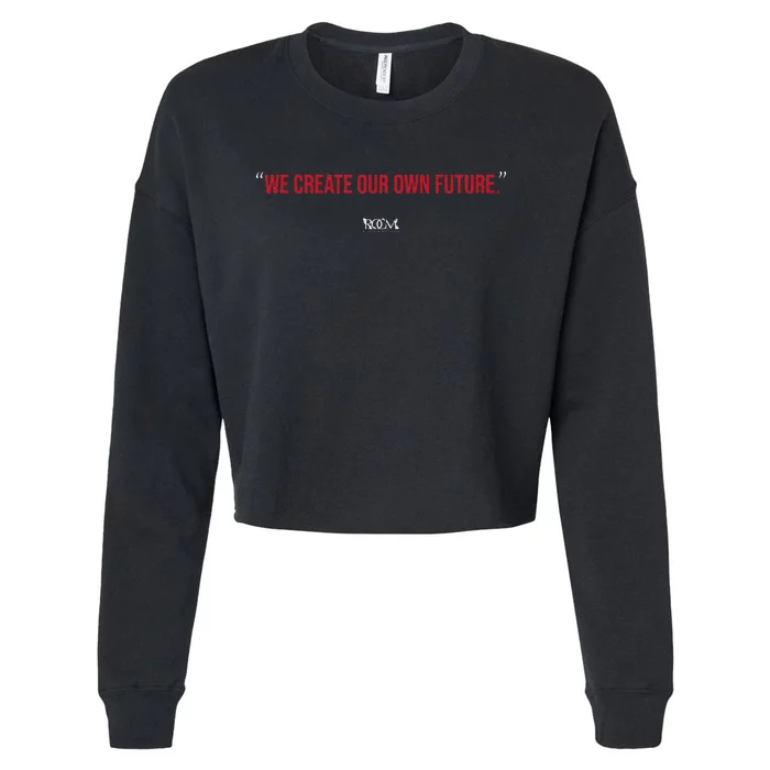 Inspirational Quote Apparel We Create Our Own Future Cropped Pullover Crew