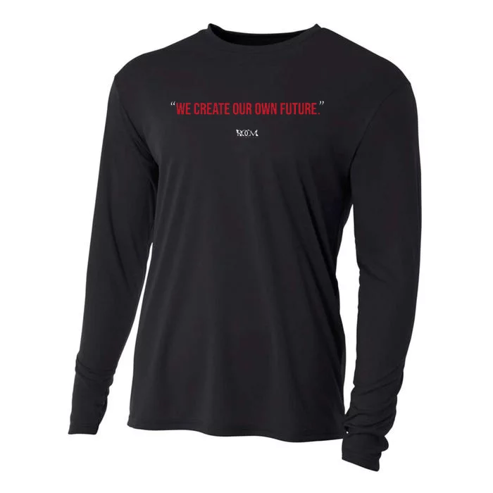 Inspirational Quote Apparel We Create Our Own Future Cooling Performance Long Sleeve Crew