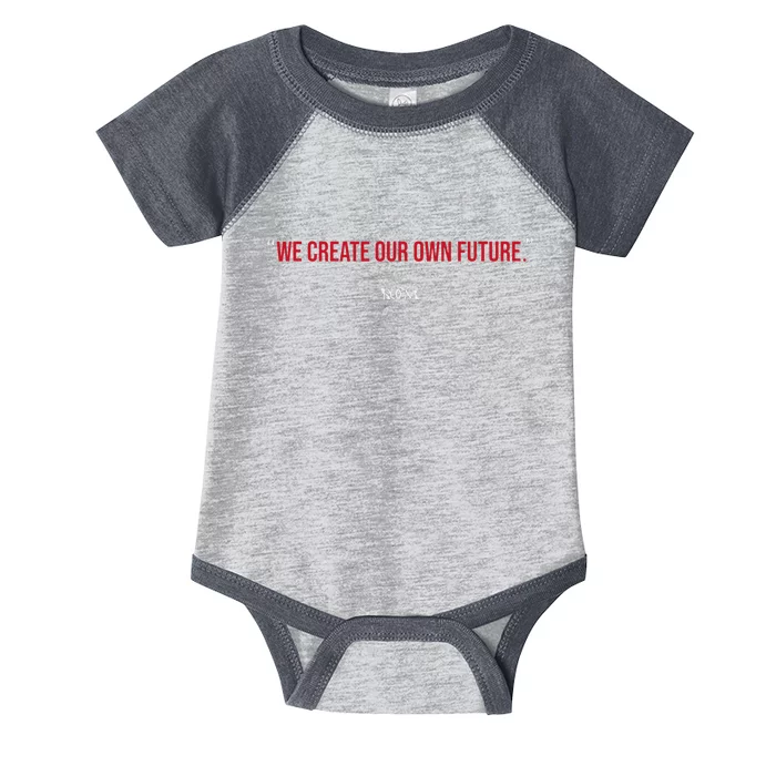 Inspirational Quote Apparel We Create Our Own Future Infant Baby Jersey Bodysuit