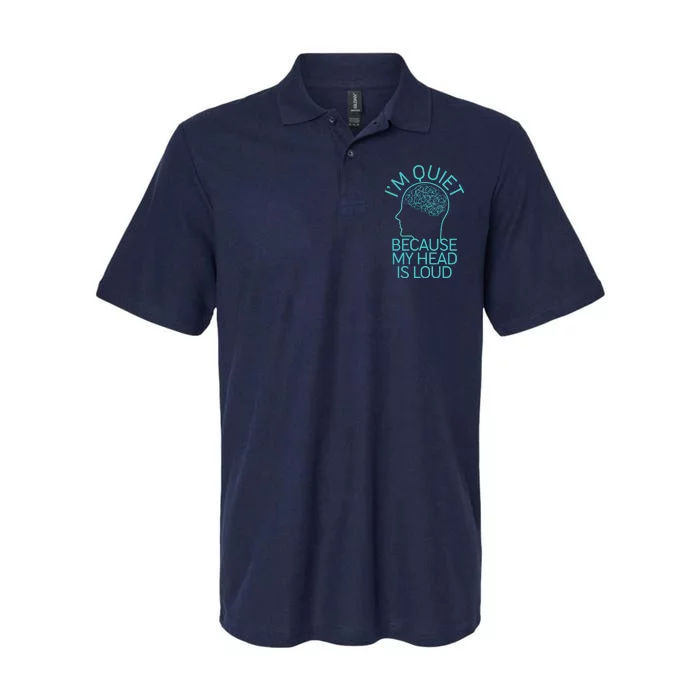 I'm Quiet Because My Head Is Loud Softstyle Adult Sport Polo