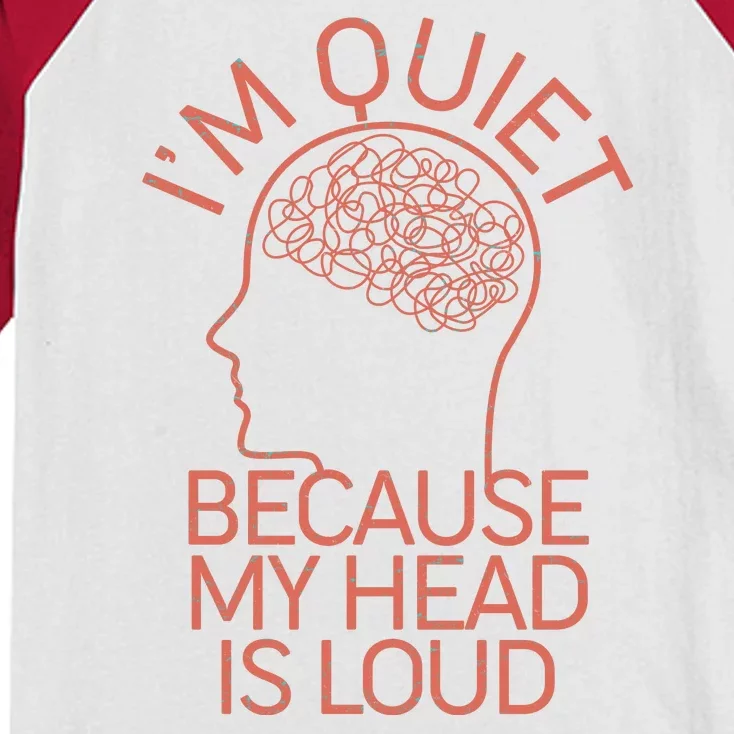 I'm Quiet Because My Head Is Loud Kids Colorblock Raglan Jersey