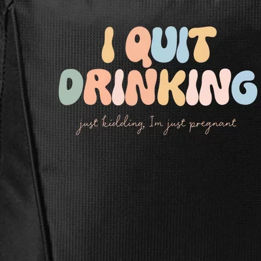 I Quit Drinking Just Kidding IM Just Pregnant City Backpack