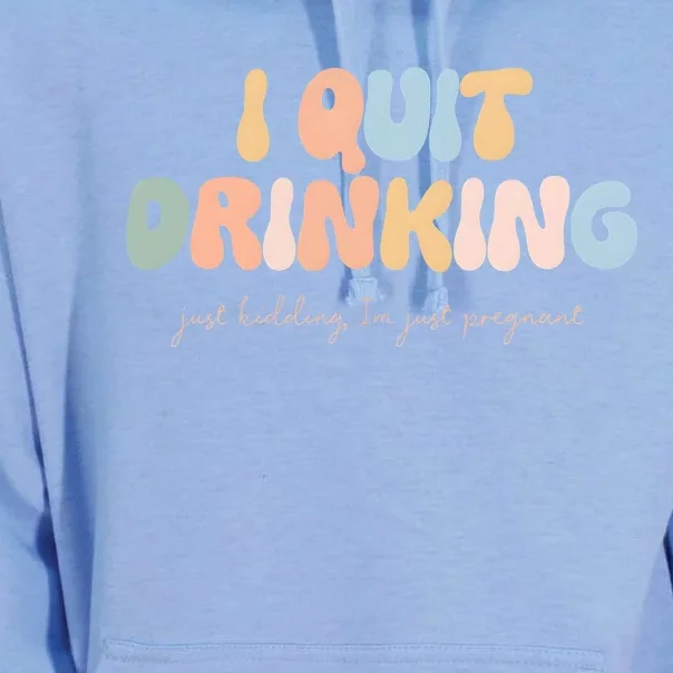 I Quit Drinking Just Kidding IM Just Pregnant Unisex Surf Hoodie