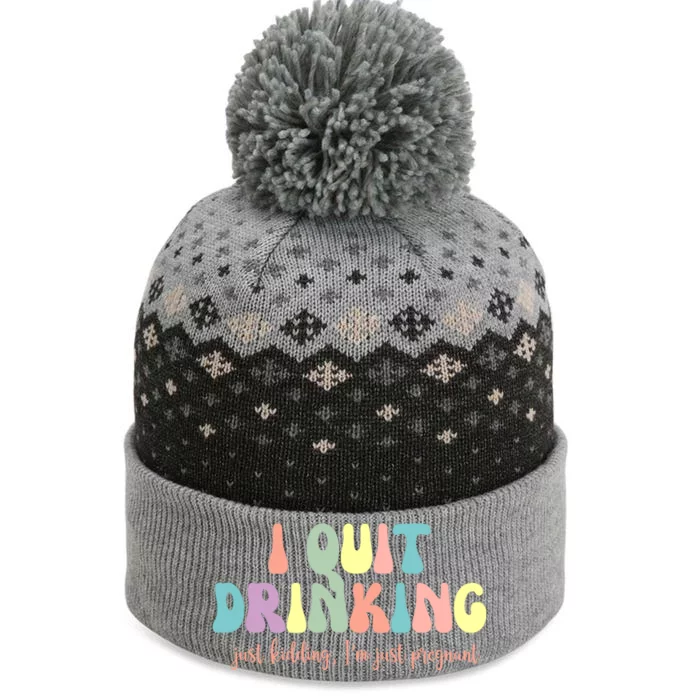 I Quit Drinking Just Kidding I'm Pregnant Funny The Baniff Cuffed Pom Beanie