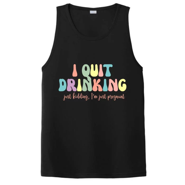 I Quit Drinking Just Kidding I'm Pregnant Funny Performance Tank