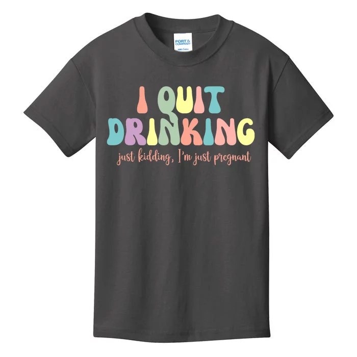 I Quit Drinking Just Kidding I'm Pregnant Funny Kids T-Shirt