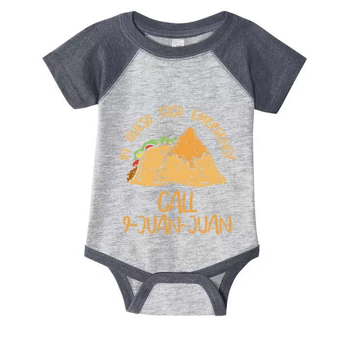 In Queso Emergency Cinco De Mayo Taco Call 9 Juan Infant Baby Jersey Bodysuit