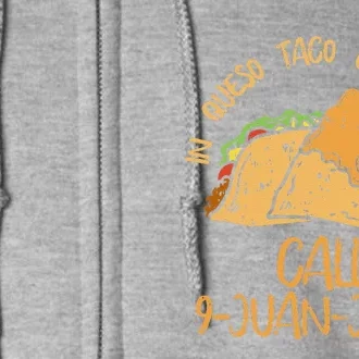 In Queso Emergency Cinco De Mayo Taco Call 9 Juan Full Zip Hoodie