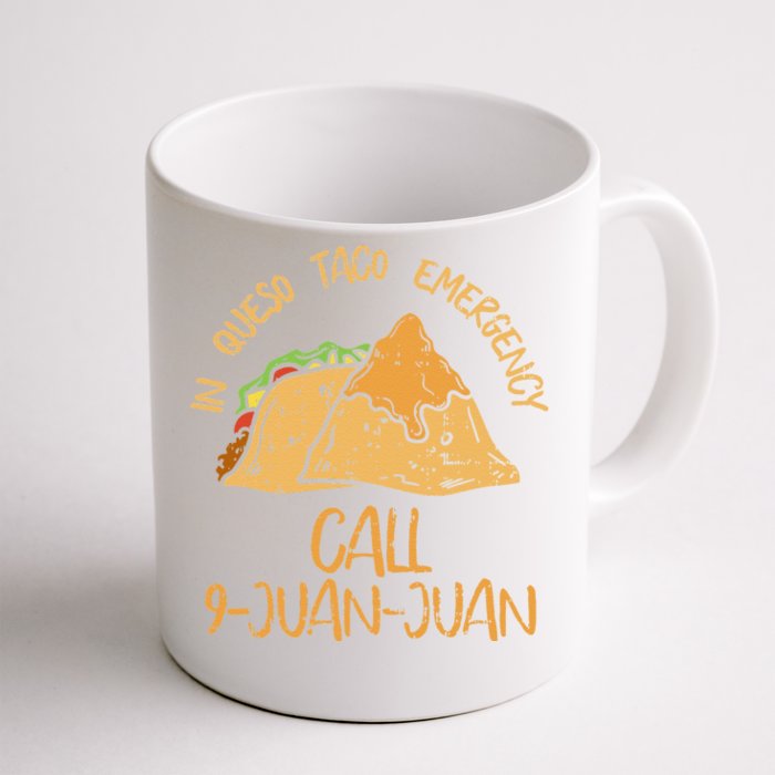 In Queso Emergency Cinco De Mayo Taco Call 9 Juan Front & Back Coffee Mug