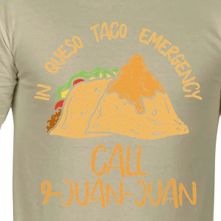 In Queso Emergency Cinco De Mayo Taco Call 9 Juan Mexican Comfort Colors T-Shirt