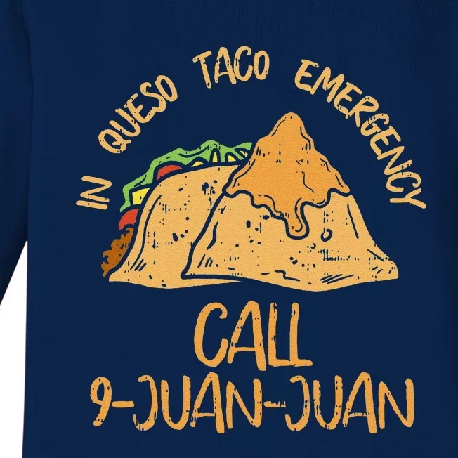 In Queso Emergency Cinco De Mayo Taco Call 9 Juan Mexican Baby Long Sleeve Bodysuit