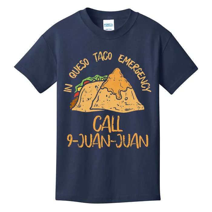 In Queso Emergency Cinco De Mayo Taco Call 9 Juan Mexican Kids T-Shirt