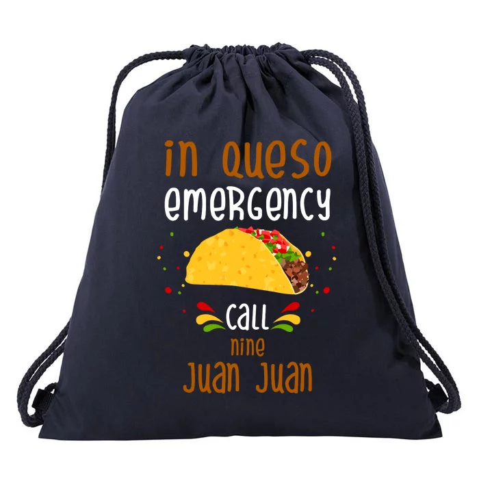 In Queso Emergency Call Nine Juan Juan Funny Mexican Drawstring Bag