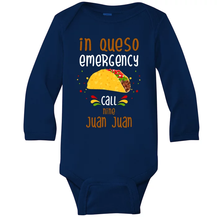 In Queso Emergency Call Nine Juan Juan Funny Mexican Baby Long Sleeve Bodysuit