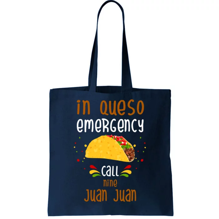 In Queso Emergency Call Nine Juan Juan Funny Mexican Tote Bag