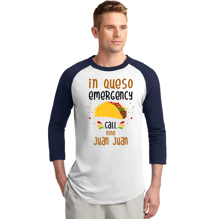 In Queso Emergency Call Nine Juan Juan Funny Mexican Baseball Sleeve Shirt