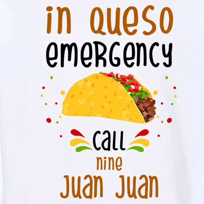 In Queso Emergency Call Nine Juan Juan Funny Mexican Garment-Dyed Sweatshirt