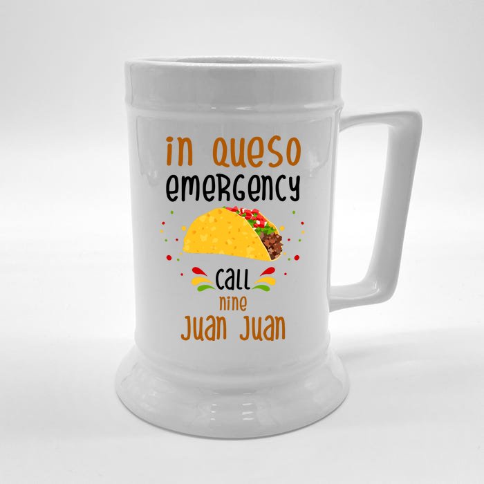 In Queso Emergency Call Nine Juan Juan Funny Mexican Front & Back Beer Stein