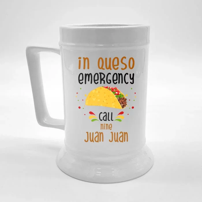 In Queso Emergency Call Nine Juan Juan Funny Mexican Front & Back Beer Stein