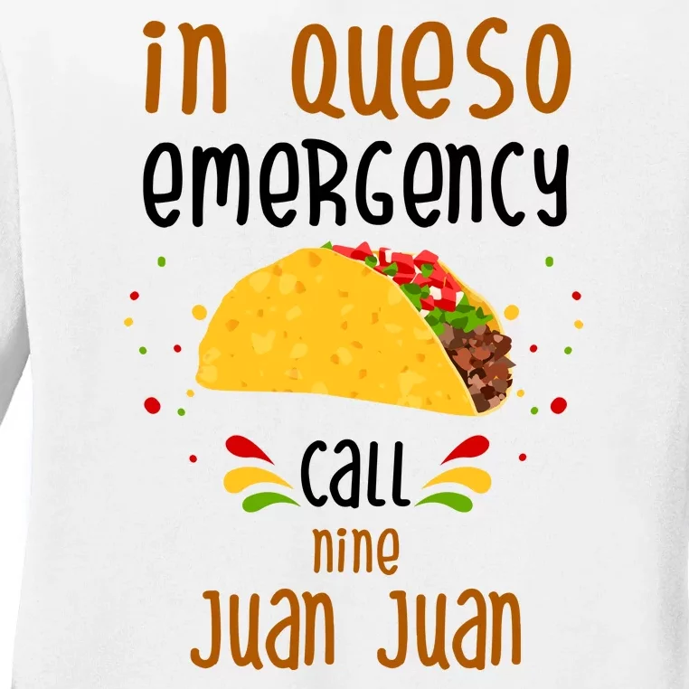 In Queso Emergency Call Nine Juan Juan Funny Mexican Ladies Long Sleeve Shirt