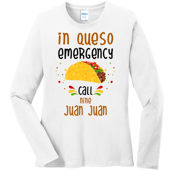 In Queso Emergency Call Nine Juan Juan Funny Mexican Ladies Long Sleeve Shirt