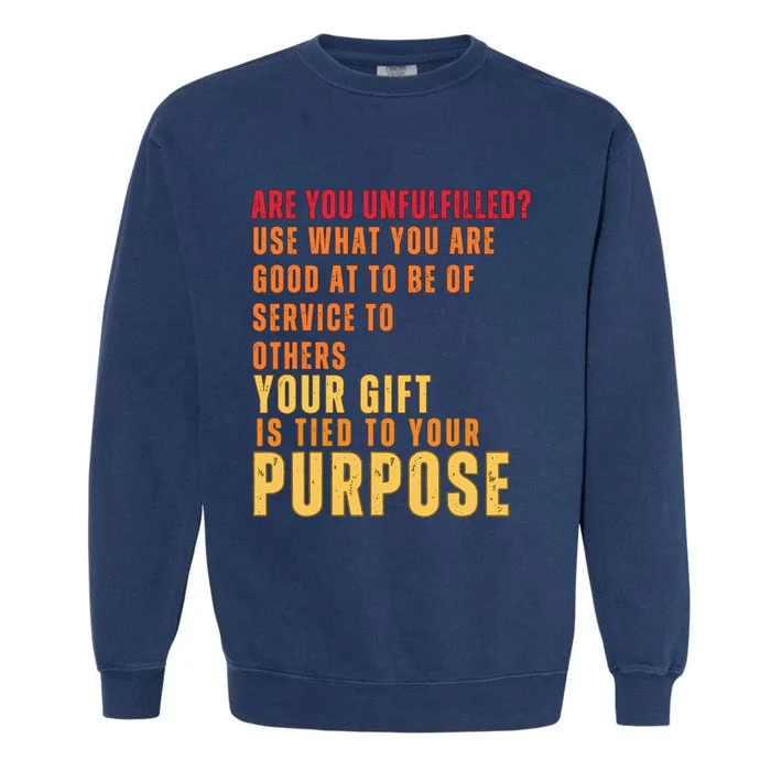 Inspirational Quote Purposes Saying Garment-Dyed Sweatshirt