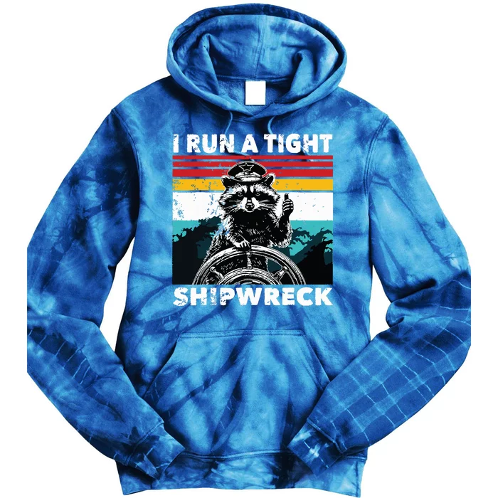 I Run A Tight Shipwreck Funny Raccoon Captain Tie Dye Hoodie