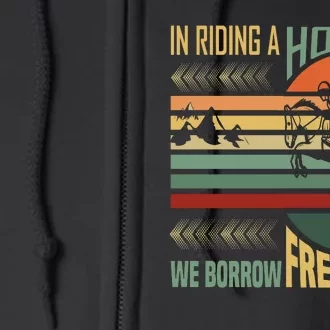 In Racing A Horse We Borrow Freedom Full Zip Hoodie