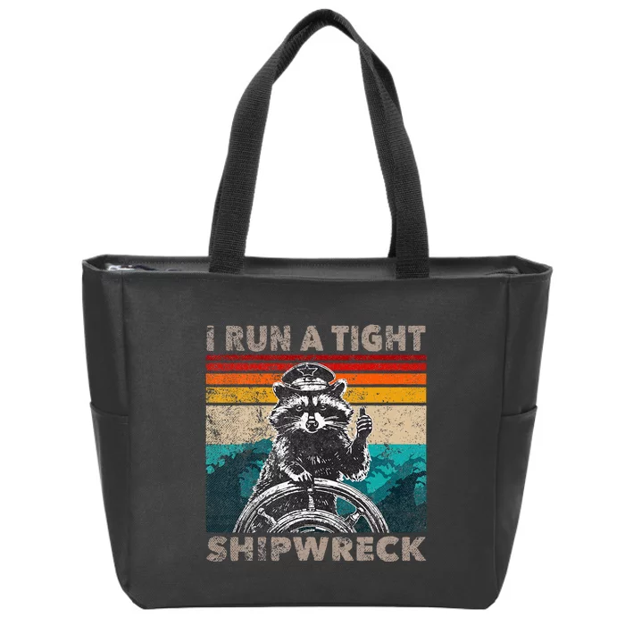 I Run A Tight Shipwreck Funny Raccoon Captain Zip Tote Bag