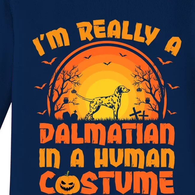 Im Really A Dalmatian In A Hu Costume Halloween Gift Baby Long Sleeve Bodysuit