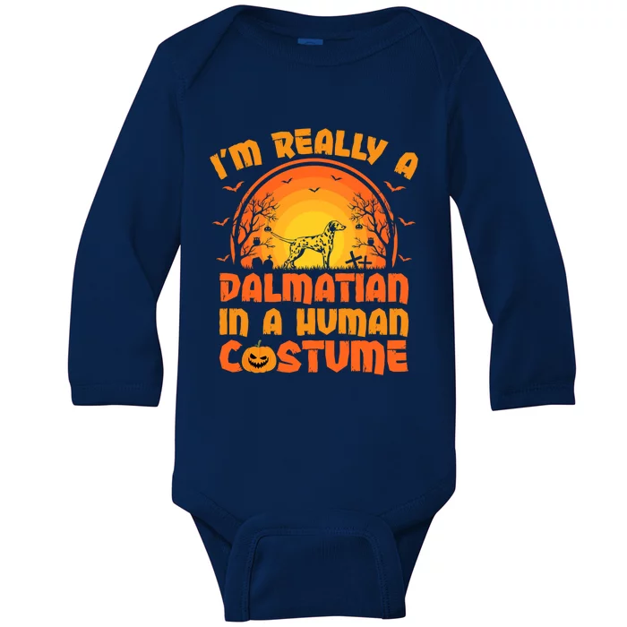 Im Really A Dalmatian In A Hu Costume Halloween Gift Baby Long Sleeve Bodysuit