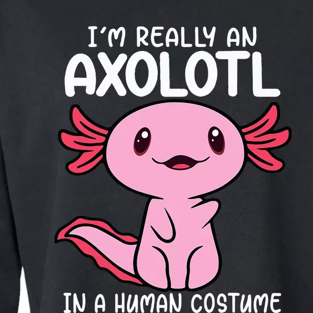 I'm Really an Axolotl in a Human Costume funny Halloween Cropped Pullover Crew