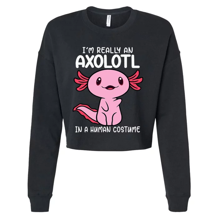 I'm Really an Axolotl in a Human Costume funny Halloween Cropped Pullover Crew