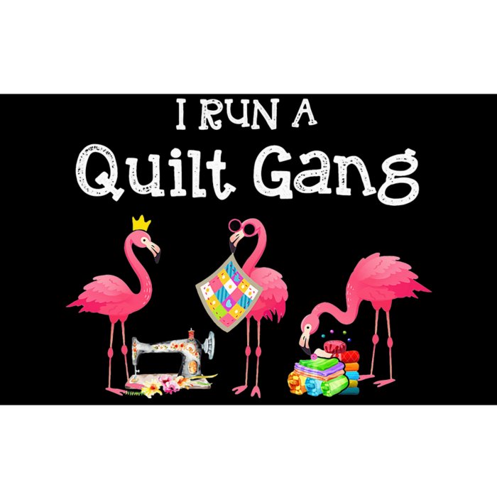 I run a quilt gang funny quilting Bumper Sticker