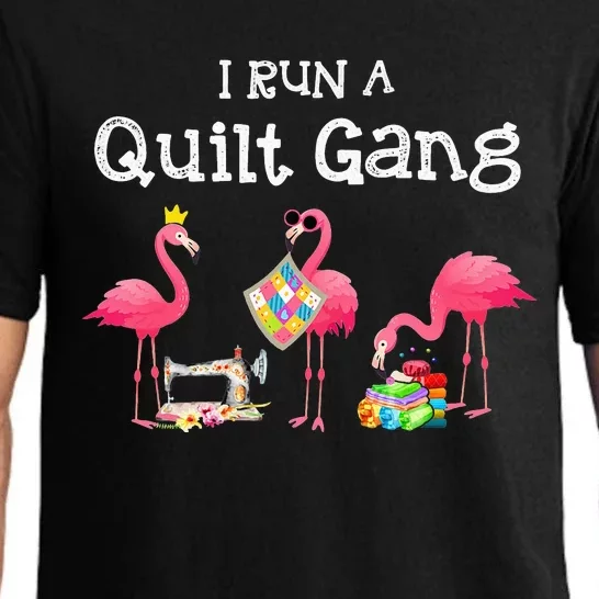 I run a quilt gang funny quilting Pajama Set