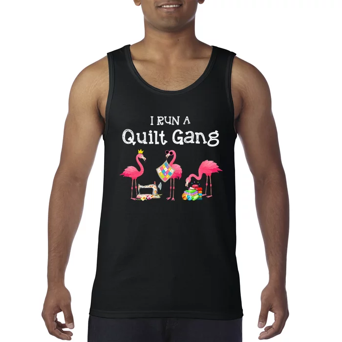 I run a quilt gang funny quilting Tank Top