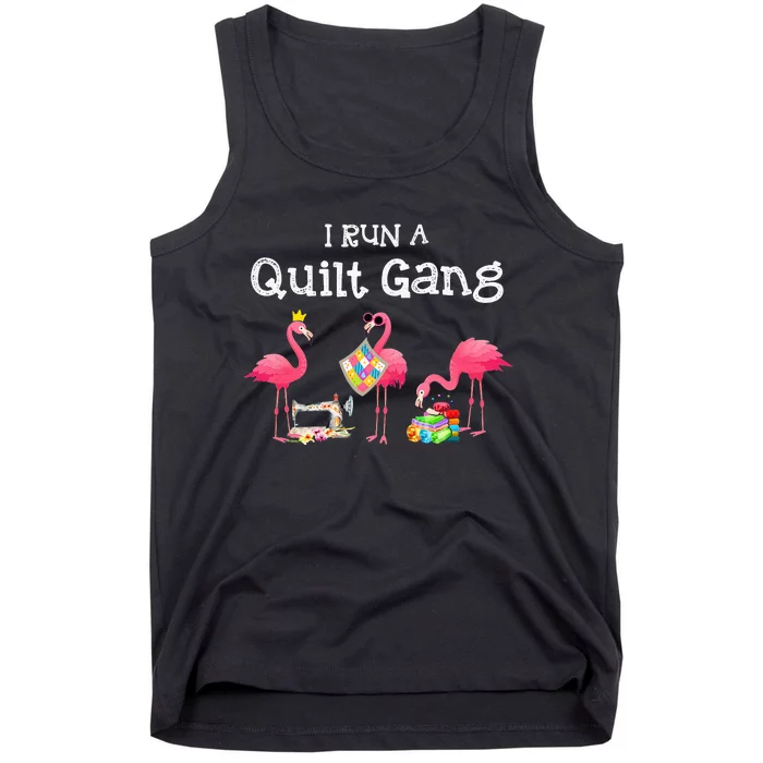 I run a quilt gang funny quilting Tank Top