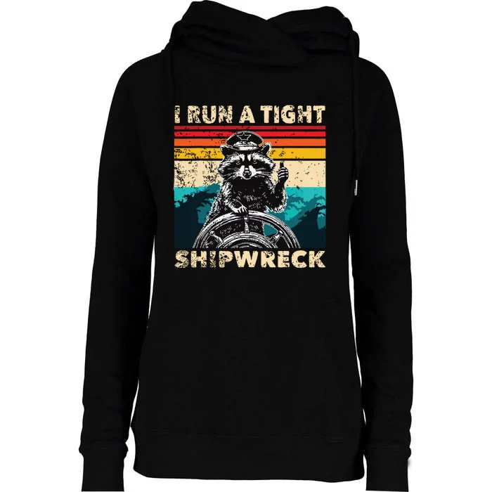 I Run A Tight Shipwreck Funny Raccoon Captain Vintage Womens Funnel Neck Pullover Hood