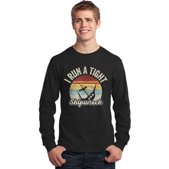 I Run A Tight Shipwreck Vintage Retro Cute Outdoor Mom Long Sleeve Shirt