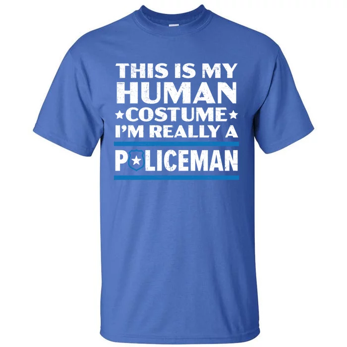 I'm Really A Policeman Police Officer Law Enforcement Great Gift Tall T-Shirt