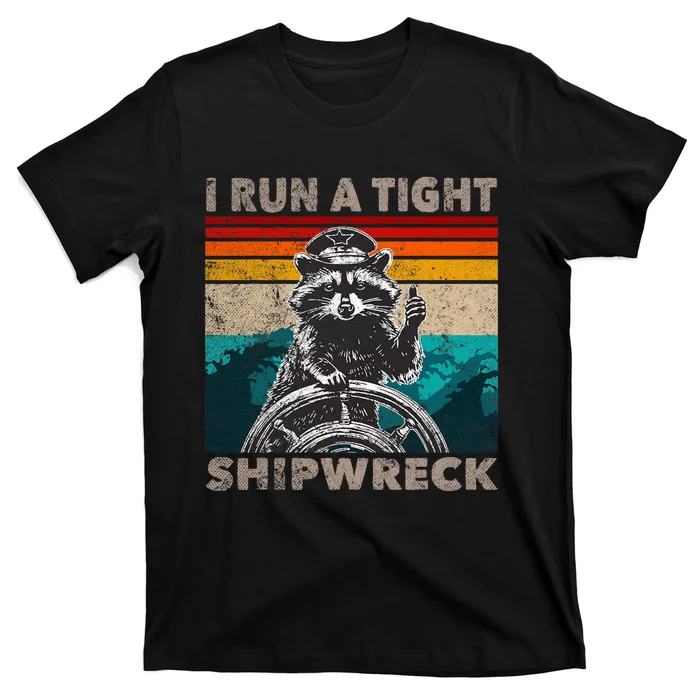 I Run A Tight Shipwreck Funny Raccoon Captain Vintage T-Shirt