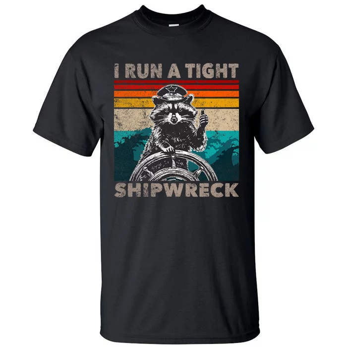 I Run A Tight Shipwreck Funny Raccoon Captain Vintage Tall T-Shirt