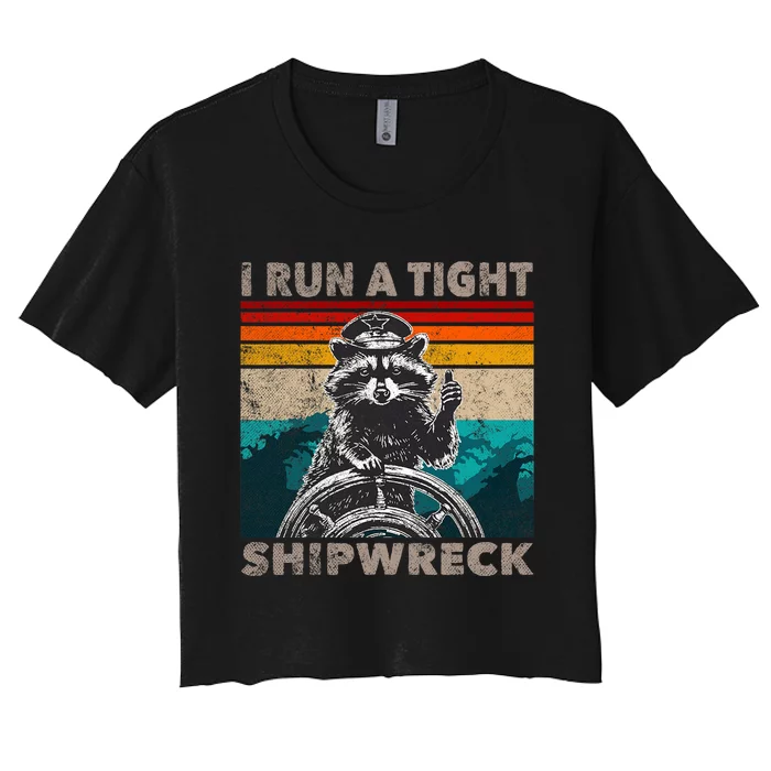 I Run A Tight Shipwreck Funny Raccoon Captain Vintage Women's Crop Top Tee