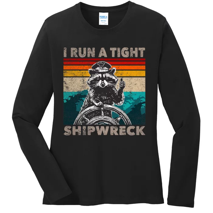 I Run A Tight Shipwreck Funny Raccoon Captain Vintage Ladies Long Sleeve Shirt