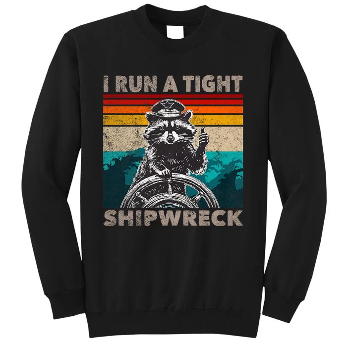 I Run A Tight Shipwreck Funny Raccoon Captain Vintage Sweatshirt