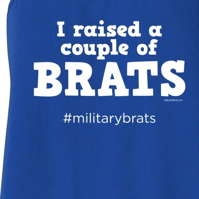 I Raised A Couple Of Brats Military Brat Funny Gift Women's Racerback Tank