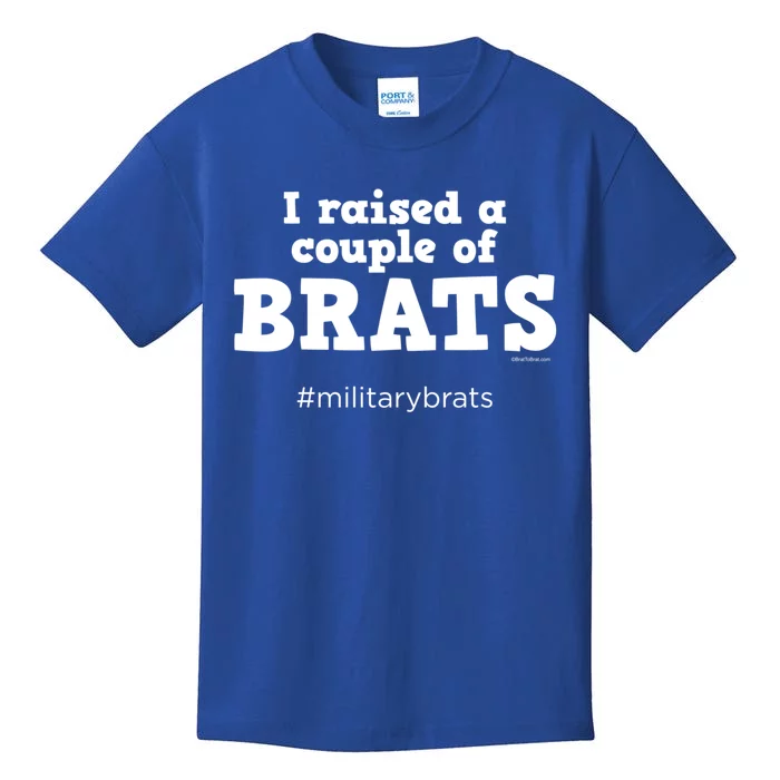 I Raised A Couple Of Brats Military Brat Funny Gift Kids T-Shirt