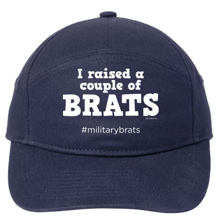 I Raised A Couple Of Brats Military Brat Funny Gift 7-Panel Snapback Hat