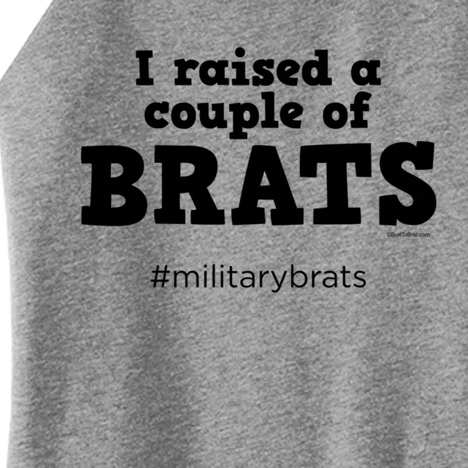 I Raised A Couple Of Brats Military Brat Funny Gift Women’s Perfect Tri Rocker Tank