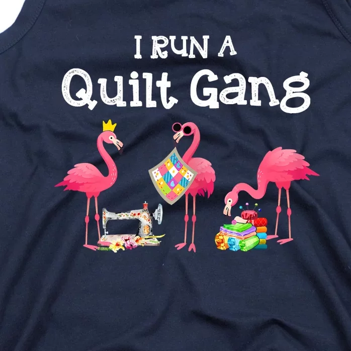 I Run A Quilt Gang Funny Quilting Tank Top